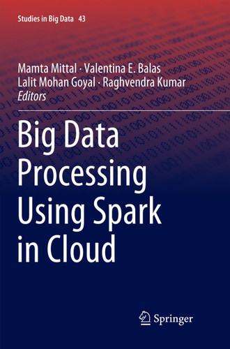 Big Data Processing Using Spark in Cloud (Studies in Big Data #43) book cover by 
