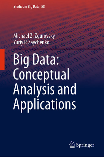 Big Data: Conceptual Analysis and Applications (Studies in Big Data #58) book cover by Michael Z. Zgurovsky, Yuriy P. Zaychenko