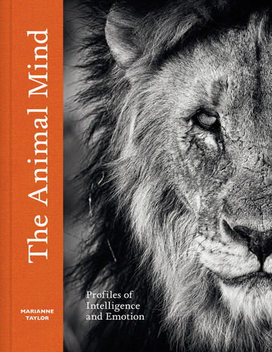 The Animal Mind: Profiles of Intelligence and Emotion book cover by Marianne Taylor