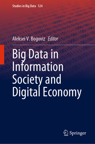 Big Data in Information Society and Digital Economy (Studies in Big Data #124) book cover by 