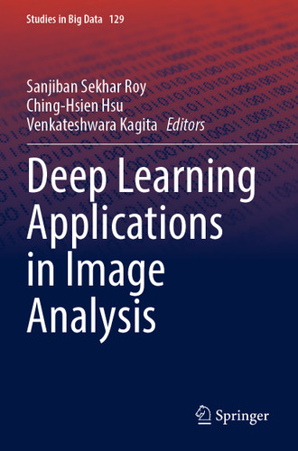 Deep Learning Applications in Image Analysis (Studies in Big Data #129) book cover by 