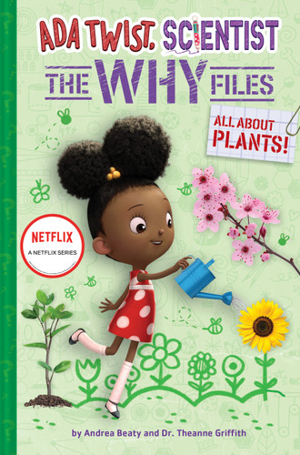 All About Plants! (Ada Twist, Scientist: The Why Files #2) (The Questioneers) book cover by Andrea Beaty, David Roberts, Dr. Theanne Griffith