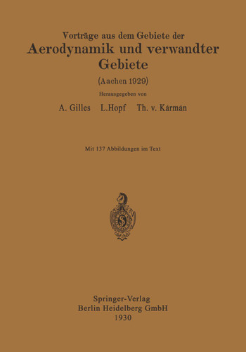 Vorträge aus dem Gebiete der Aerodynamik und verwandter Gebiete: Aachen 1929 book cover by August Gilles, L. Hopf, E.J. Kármán