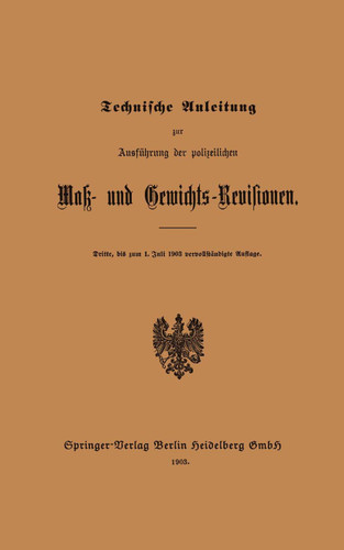 Technische Anleitung zur Ausführung der polizeilichen Mak- und Gewichts-Revisionen book cover by Julius Springer
