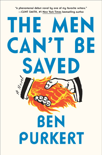 The Men Can't Be Saved: A Novel book cover by Ben Purkert
