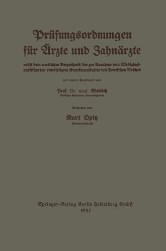 Leitfaden der Prüfungsordnungen für Ärzte und Zahnärzte: nebst dem amtlichen Verzeichnis der zur Annahme von Medizinalpraktikanten ermächtigten Krankenanstalten des Deutschen Reiches book cover by Kurt Opitz, Eduard Dietrich