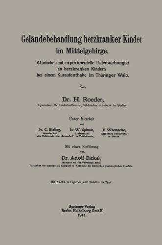 Geländebehandlung herzkranker Kinder im Mittelgebirge: Klinische und experimentelle Untersuchungen an herzkranken Kindern bei einem Kuraufenthalte im Thüringer Wald book cover by Hans Roeder, Adolf Bickel