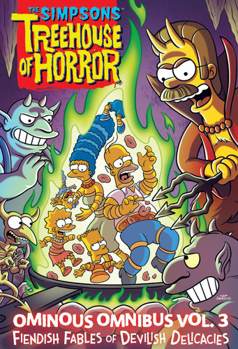 The Simpsons Treehouse of Horror Ominous Omnibus Vol. 3: Fiendish Fables of Devilish Delicacies (The Simpsons Treehouse of Horror) book cover by Matt Groening
