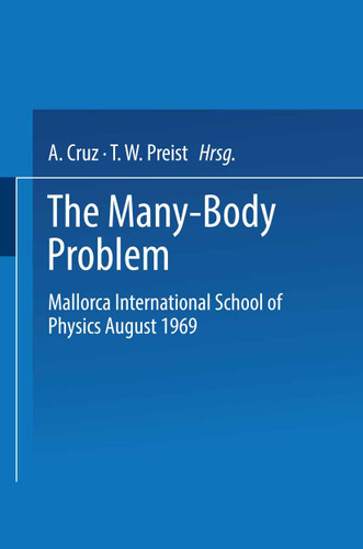 The Many-Body Problem: Mallorca International School of Physics August 1969 book cover by NA Mallorca International School of Physics 1969, Antonio Cruz, T.W. Preist, Jim C. Spain