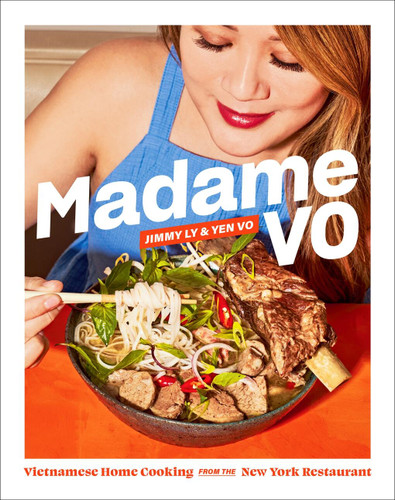 Madame Vo: Vietnamese Home Cooking from the New York Restaurant book cover by Jimmy Ly, Yen Vo, Dan Q. Dao