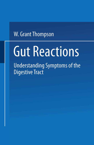 Gut Reactions: Understanding Symptoms of the Digestive Tract book cover by W. Grant Thompson