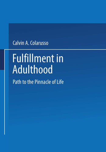 Fulfillment in Adulthood: Paths to the Pinnacle of Life book cover by Calvin A. Colarusso