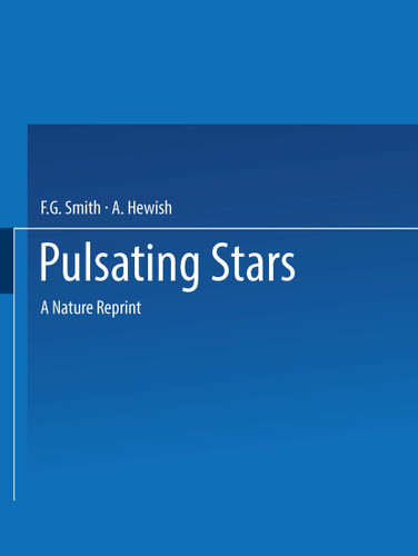 Pulsating Stars: A NATURE Reprint book cover by F. G. Smith, A. Hewish