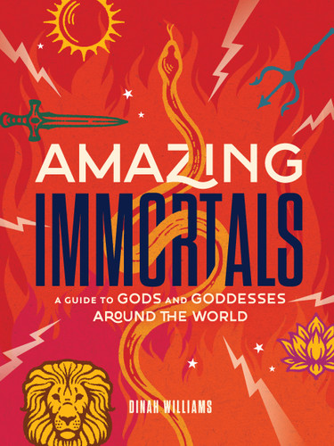 Amazing Immortals: A Guide to Gods and Goddesses Around the World book cover by Dinah Williams