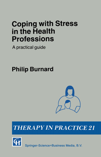 Coping with Stress in the Health Professions: A practical guide (Therapy in Practice Series) book cover by Philip Burnard