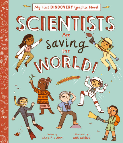Scientists Are Saving the World! (My First Discovery Graphic Novel) book cover by Saskia Gwinn