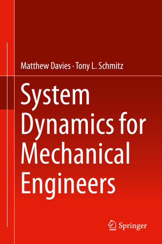 System Dynamics for Mechanical Engineers book cover by Matthew Davies, Tony L. Schmitz