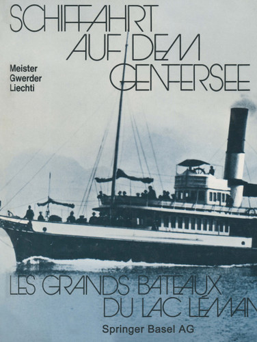 Schiffahrt auf dem Genfersee: Les grands bateaux du lac Léman book cover by MEISTER, GWERDER, LIECHTI
