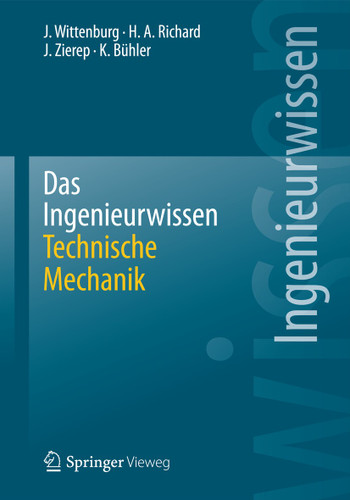 Das Ingenieurwissen: Technische Mechanik book cover by Jens Wittenburg, Hans Albert Richard, Jürgen Zierep, Karl Bühler