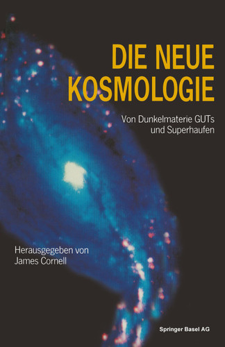 Die neue Kosmologie: Von Dunkelmaterie, GUTs und Superhaufen book cover by CORNELL
