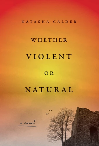 Whether Violent or Natural: A Novel book cover by Natasha Calder