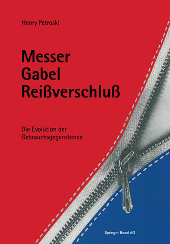 Messer, Gabel, Reissverschluss: Die Evolution der Gebrauchsgegenstände book cover by Henry Petroski
