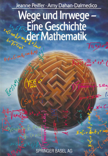 Wege und Irrwege — Eine Geschichte der Mathematik book cover by Jeanne Peiffer, Amy Dahan-Dalmedico