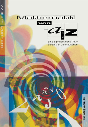 Mathematik von A–Z: Eine alphabetische Tour durch vier Jahrtausende book cover by William Dunham