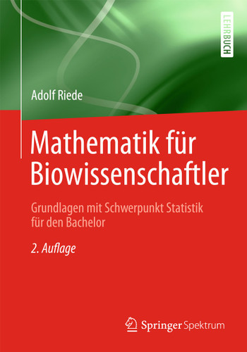 Mathematik für Biowissenschaftler: Grundlagen mit Schwerpunkt Statistik für den Bachelor book cover by Adolf Riede