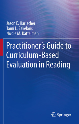 Practitioner’s Guide to Curriculum-Based Evaluation in Reading book cover by Jason E. Harlacher, Tami L. Sakelaris, Nicole M. Kattelman