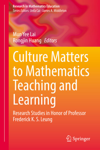 Culture Matters to Mathematics Teaching and Learning: Research Studies in Honor of Professor Frederick K. S. Leung (Research in Mathematics Education) book cover by 