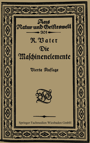 Die Maschinenelemente (Aus Natur und Geisteswelt) book cover by Richard Vater, Fritz Schmidt