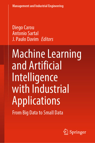 Machine Learning and Artificial Intelligence with Industrial Applications: From Big Data to Small Data (Management and Industrial Engineering) book cover by 