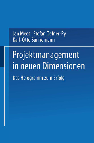 Projektmanagement in neuen Dimensionen: Das Helogramm zum Erfolg (Edition Gabler's Magazin) book cover by Jan Mees