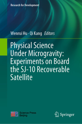 Physical Science Under Microgravity: Experiments on Board the SJ-10 Recoverable Satellite (Research for Development) book cover by 