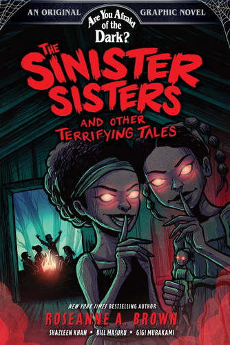 The Sinister Sisters and Other Terrifying Tales (Are You Afraid of the Dark? Graphic Novel #2) (Are You Afraid of the Dark? Graphic Novel) book cover by Roseanne A. Brown