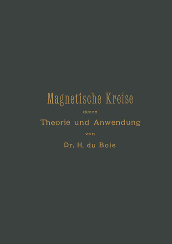 Magnetische Kreise, deren Theorie und Anwendung book cover by Henri Éduard Johan Godfried Du Bois