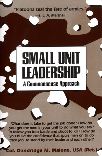 Small Unit Leadership: A Commonsense Approach book cover by Dandridge M. Malone