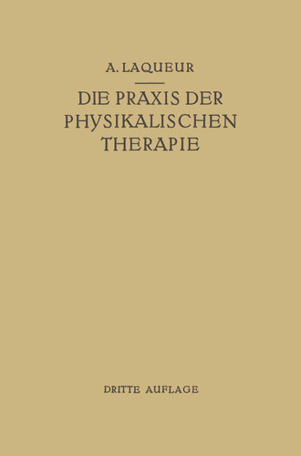 Die Praxis der Physikalischen Therapie: Ein Lehrbuch für Ärzte und Studierende book cover by August Laqueur