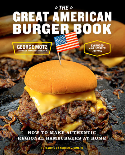 The Great American Burger Book (Expanded and Updated Edition): How to Make Authentic Regional Hamburgers at Home book cover by George Motz