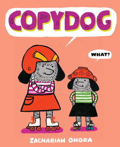 Copydog: A Picture Book (Fuzzy Friends) book cover by Zachariah OHora