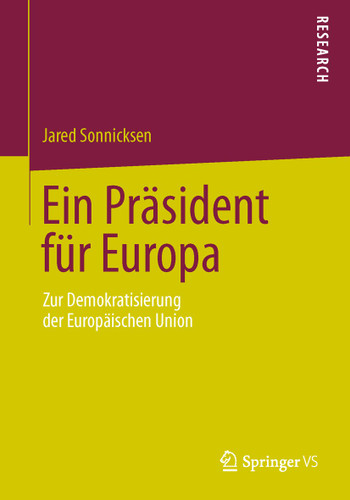 Ein Präsident für Europa: Zur Demokratisierung der Europäischen Union book cover by Jared Sonnicksen