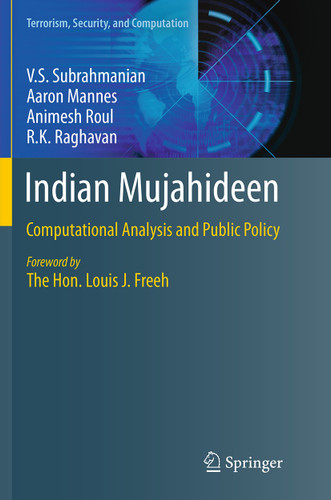 Indian Mujahideen: Computational Analysis and Public Policy (Terrorism, Security, and Computation) book cover by V.S. Subrahmanian, Aaron Mannes, Animesh Roul, R.K. Raghavan
