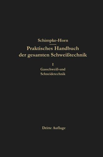 Praktisches Handbuch der gesamten Schweißtechnik book cover by H. A. Horn, Hans August Horn, Paul Schimpke