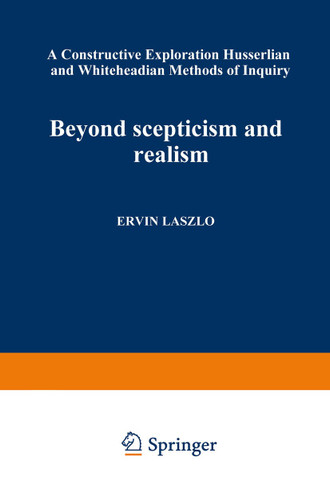 Beyond Scepticism and Realism: A Constructive Exploration of Husserlian and Whiteheadian Methods of Inquiry book cover by Érvíń Lásźló