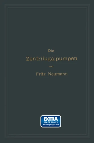Die Zentrifugalpumpen mit besonderer Berücksichtigung der Schaufelschnitte book cover by Fritz Neumann