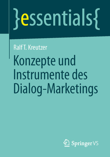 Konzepte und Instrumente des Dialog-Marketings (essentials) book cover by Ralf T. Kreutzer