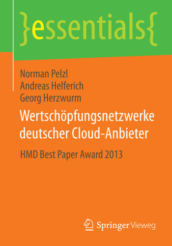 Wertschöpfungsnetzwerke deutscher Cloud-Anbieter: HMD Best Paper Award 2013 (essentials) book cover by Norman Pelzl, Andreas Helferich, Georg Herzwurm