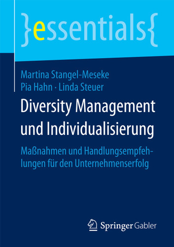 Diversity Management und Individualisierung: Maßnahmen und Handlungsempfehlungen für den Unternehmenserfolg (essentials) book cover by Martina Stangel-Meseke, Pia Hahn, Linda Steuer