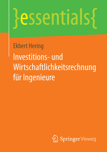 Investitions- und Wirtschaftlichkeitsrechnung für Ingenieure (essentials) book cover by Ekbert Hering